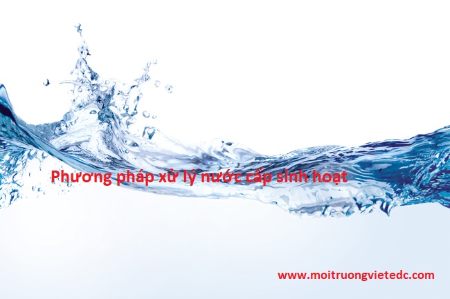 Một số phương pháp xử lý nước cấp trong sinh hoạt